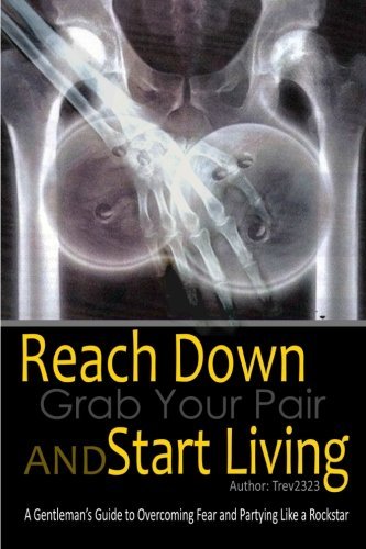 Trev2323 · Reach Down Grab Your Pair and Start Living (Paperback Book) (2011)