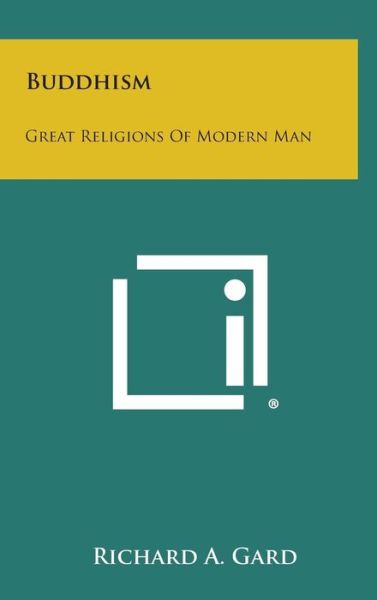 Cover for Richard a Gard · Buddhism: Great Religions of Modern Man (Hardcover Book) (2013)