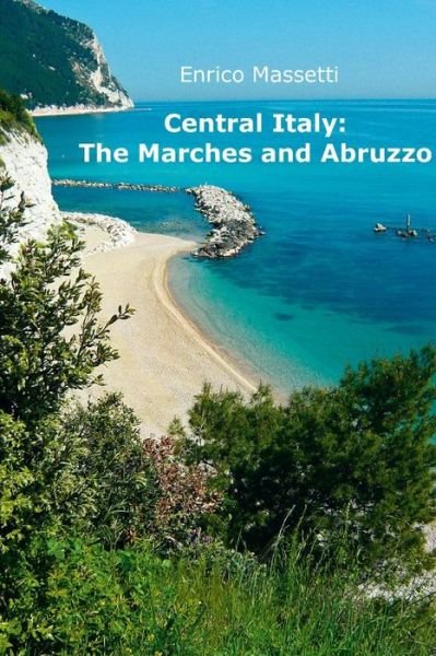 Cover for Enrico Massetti · Central Italy: the Marches and Abruzzo (Paperback Book) (2015)