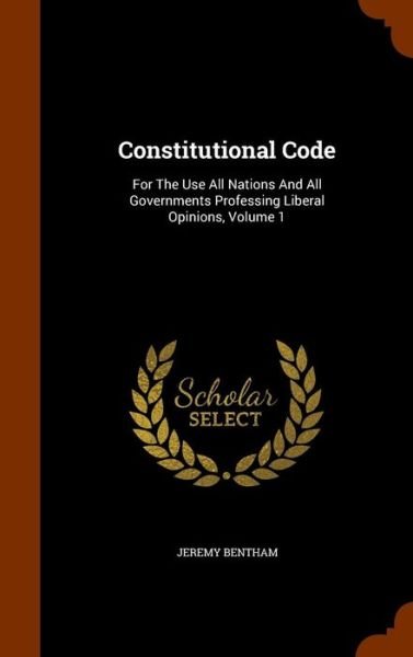 Cover for Jeremy Bentham · Constitutional Code (Hardcover Book) (2015)