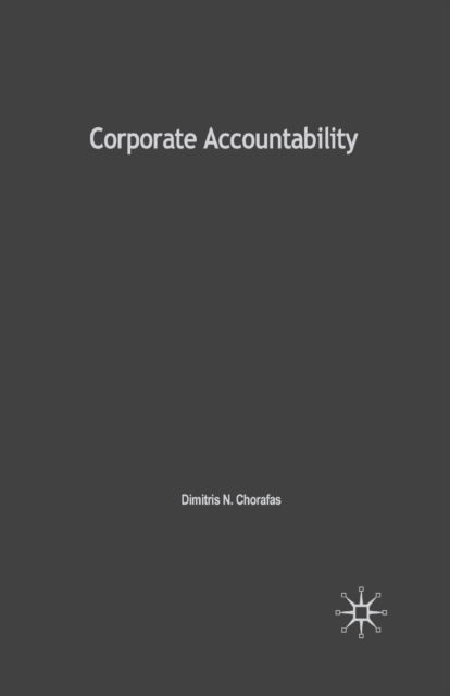 Cover for D. Chorafas · Corporate Accountability: With Case Studies in Pension Funds and in the Banking Industry (Pocketbok) [1st ed. 2004 edition] (2004)