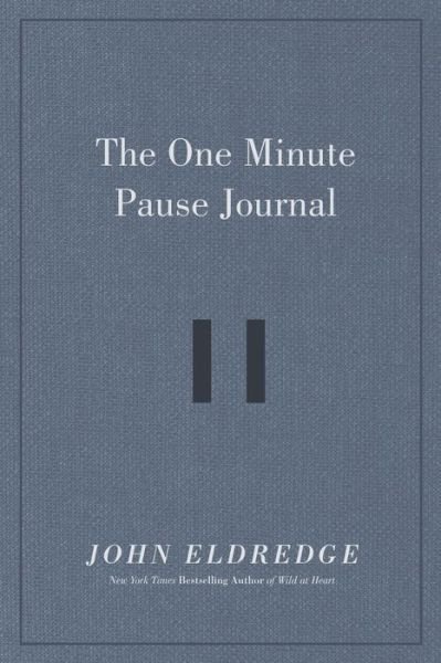 Cover for John Eldredge · The One Minute Pause Journal (Hardcover Book) (2022)