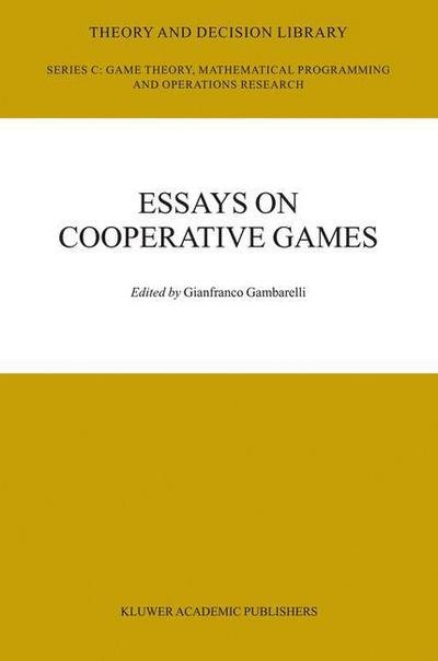 Cover for G Gambarelli · Essay in Cooperative Games: In Honor of Guillermo Owen - Theory and Decision Library C (Innbunden bok) [2004 edition] (2004)