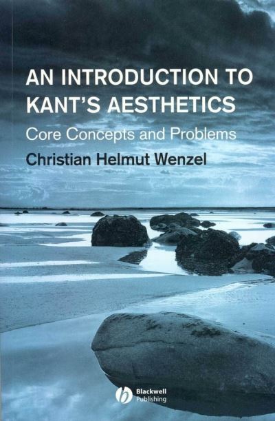 Cover for Wenzel, Christian Helmut (National Chi Nan University) · An Introduction to Kant's Aesthetics: Core Concepts and Problems (Hardcover Book) (2005)