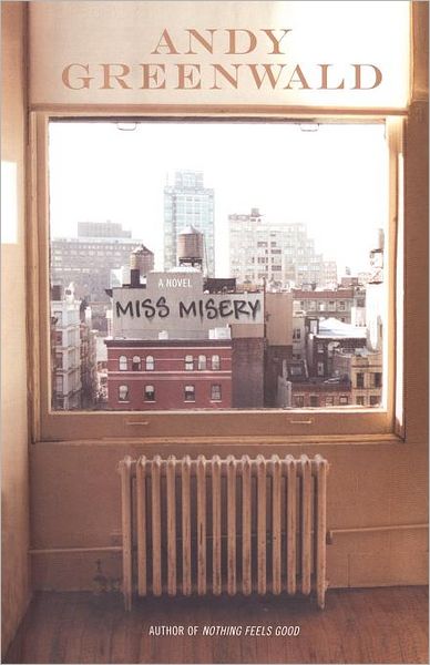 Cover for Andy Greenwald · Miss Misery: a Novel (Paperback Book) (2006)