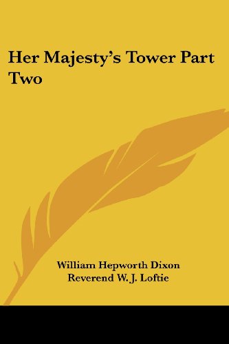 Cover for William Hepworth Dixon · Her Majesty's Tower (Part 2) (Paperback Book) (2004)