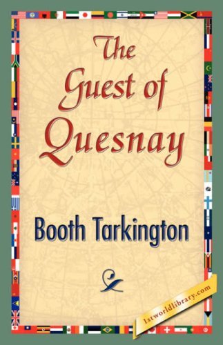 The Guest of Quesnay - Booth Tarkington - Książki - 1st World Library - Literary Society - 9781421839356 - 15 kwietnia 2007