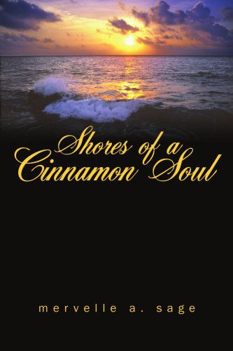 Cover for Mervelle Sage · Shores of a Cinnamon Soul (Paperback Book) (2007)