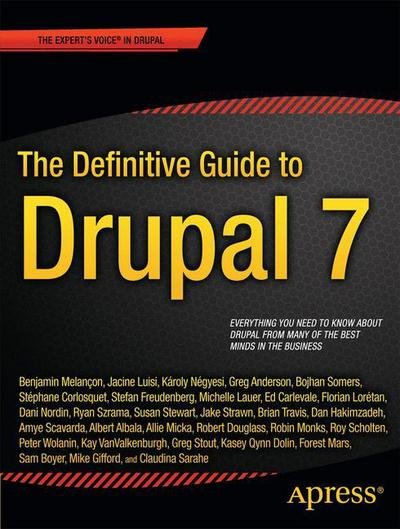 Benjamin Melancon · The Definitive Guide to Drupal 7 (Pocketbok) [1st edition] (2011)