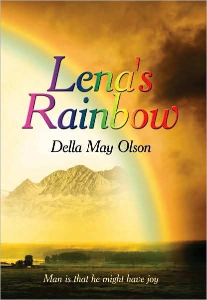 Della May Olson · Lena's Rainbow (Inbunden Bok) (2007)