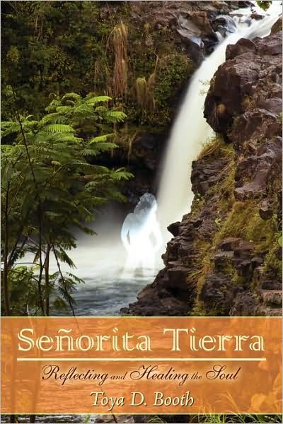 Cover for Toya Booth · Senorita Tierra: Reflecting and Healing the Soul (Taschenbuch) (2008)