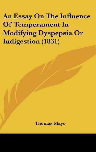 Cover for Thomas Mayo · An Essay on the Influence of Temperament in Modifying Dyspepsia or Indigestion (1831) (Hardcover Book) (2008)