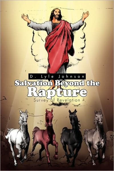 Cover for D Lyle Johnson · Salvation Beyond the Rapture (Paperback Book) (2009)