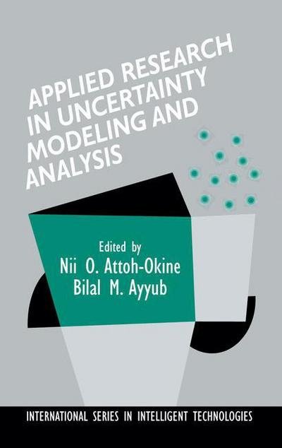 Cover for Bilal M Ayyub · Applied Research in Uncertainty Modeling and Analysis - International Series in Intelligent Technologies (Paperback Book) [Softcover reprint of hardcover 1st ed. 2005 edition] (2010)