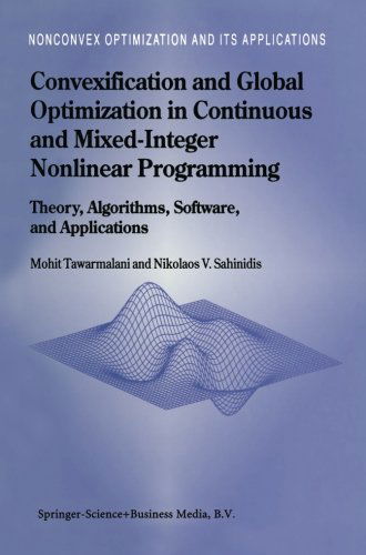 Cover for Mohit Tawarmalani · Convexification and Global Optimization in Continuous and Mixed-Integer Nonlinear Programming: Theory, Algorithms, Software, and Applications - Nonconvex Optimization and Its Applications (Paperback Book) [Softcover reprint of the original 1st ed. 2002 edition] (2011)