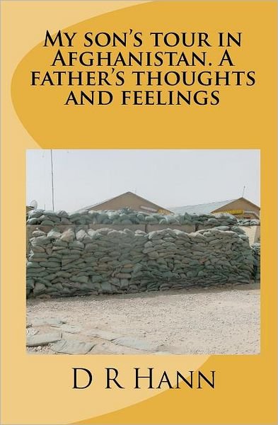 Cover for D R Hann · My Son's Tour in Afghanistan. a Father's Thoughts and Feelings (Taschenbuch) (2009)