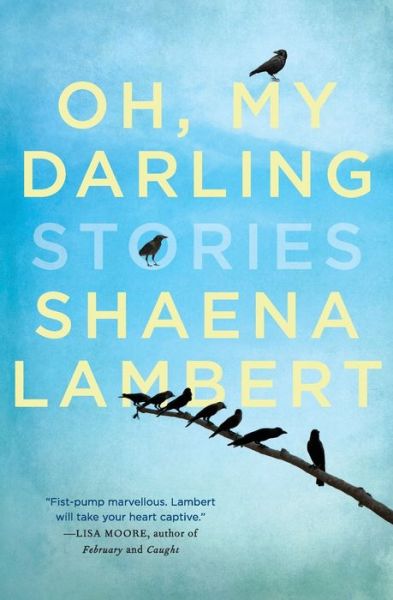 Cover for Shaena Lambert · Oh, My Darling (Paperback Book) (2020)