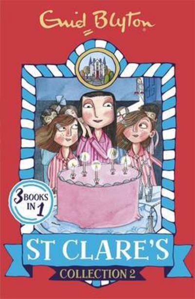 St Clare's Collection 2: Books 4-6 - St Clare's Collections and Gift books - Enid Blyton - Libros - Hachette Children's Group - 9781444935356 - 6 de octubre de 2016