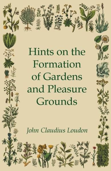 Cover for John Claudius Loudon · Hints on the Formation of Gardens and Pleasure Grounds (Paperback Book) (2010)