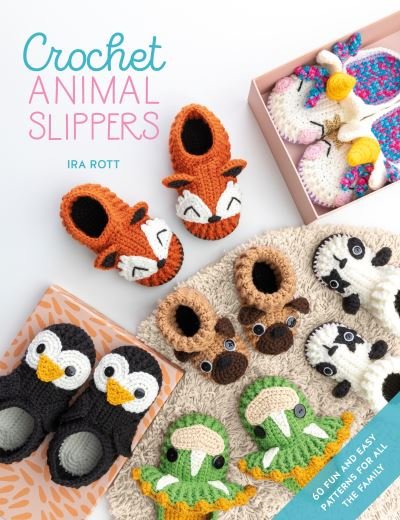 Crochet Animal Slippers: 60 Fun and Easy Patterns for All the Family - Crochet Animal - Rott, IRA (Author) - Kirjat - David & Charles - 9781446308356 - tiistai 9. maaliskuuta 2021