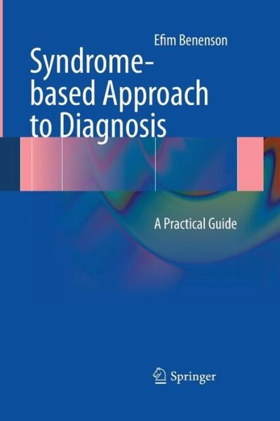 Cover for Efim Benenson · Syndrome-based Approach to Diagnosis: A Practical Guide (Taschenbuch) [2013 edition] (2015)