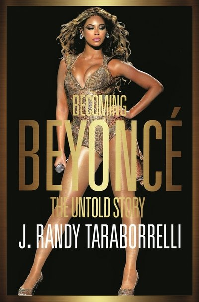 Cover for J. Randy Taraborrelli · Becoming Beyonce: The Untold Story (Paperback Bog) [Main Market Ed. edition] (2016)