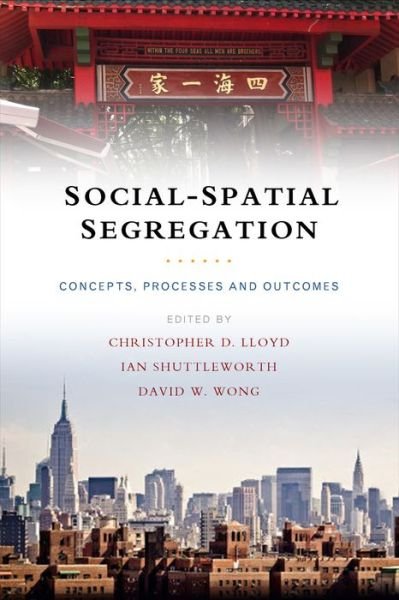 Cover for Christopher Lloyd · Social-Spatial Segregation: Concepts, Processes and Outcomes (Hardcover Book) (2014)