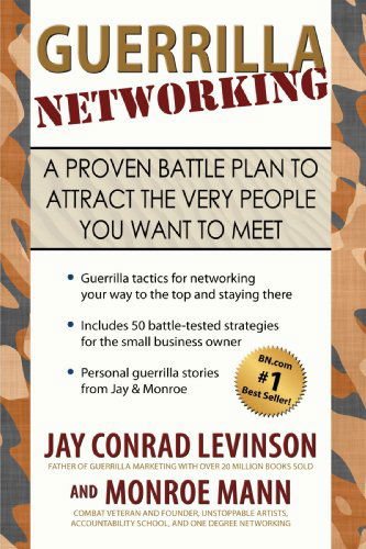Cover for Jay Conrad Levinson · Guerrilla Networking: a Proven Battle Plan to Attract the Very People You Want to Meet (Paperback Bog) (2009)