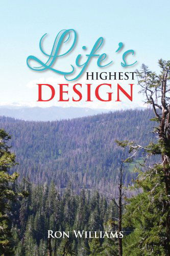 Cover for Ron Williams · Life's Highest Design (Pocketbok) (2011)