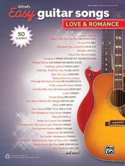 Alfred's Easy Guitar Songs -- Love & Romance - Alfred Music - Livros - Alfred Music - 9781470633356 - 1 de maio de 2016