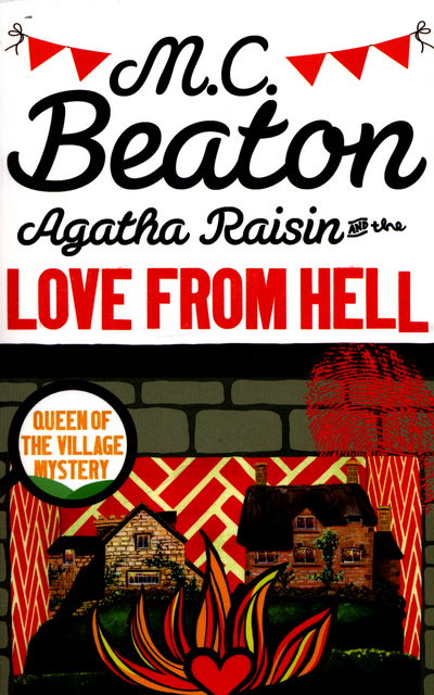 Cover for M.C. Beaton · Agatha Raisin and the Love from Hell - Agatha Raisin (Paperback Book) (2016)