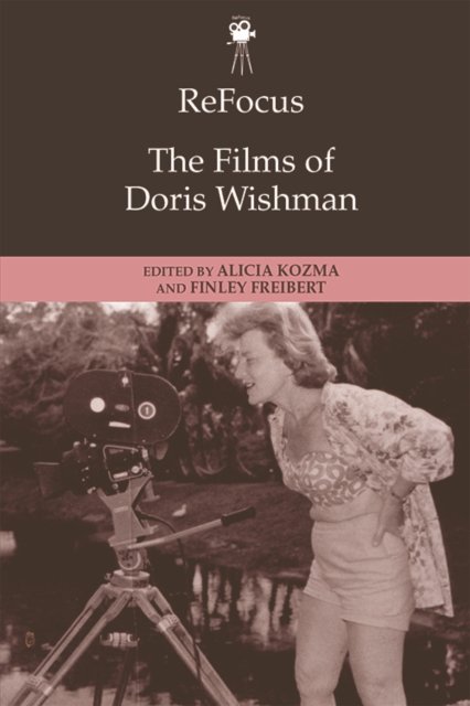 Refocus: the Films of Doris Wishman - ReFocus: The American Directors Series - Kozma  Alicia - Books - Edinburgh University Press - 9781474482356 - February 6, 2023
