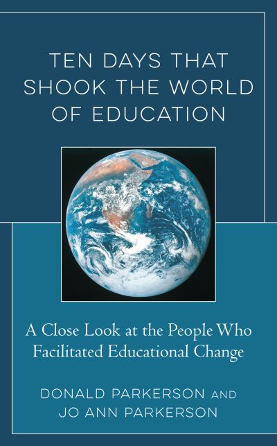 Cover for Donald Parkerson · Ten Days That Shook the World of Education: A Close Look at the People Who Facilitated Educational Change (Paperback Book) (2021)