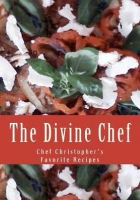 Cover for Chef Christopher D. Peters · The Divine Chef: Chef Christopher's Favorite Recipes (Volume 1) (Pocketbok) (2012)