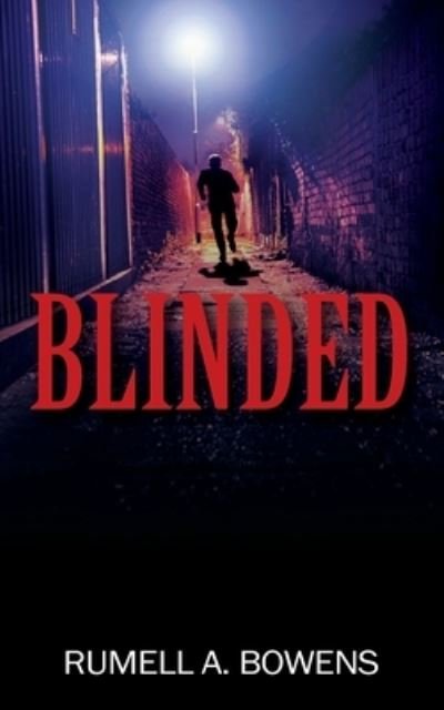 Blinded - Rumell A. Bowens - Livros - Outskirts Press, Incorporated - 9781478794356 - 31 de maio de 2022