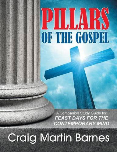 Pillars of the Gospel - Craig Martin Barnes - Books - TEACH Services, Inc. - 9781479601356 - April 7, 2014