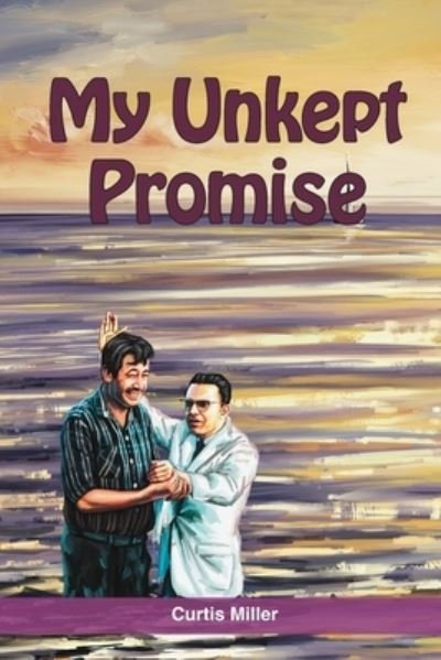 Cover for Curtis Miller · My Unkept Promise (Book) (2022)