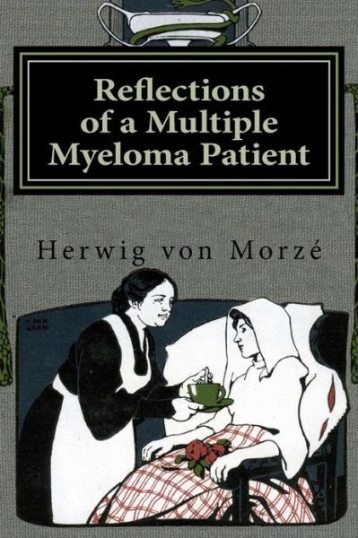 Cover for Herwig Von Morze · Reflections of a Multiple Myeloma Patient (Paperback Book) [Lrg edition] (2013)