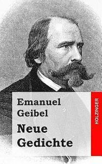 Cover for Emanuel Geibel · Neue Gedichte (Taschenbuch) (2013)