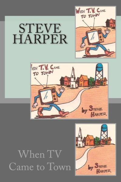 Cover for Steve Harper · When TV Came to Town (Paperback Book) (2013)