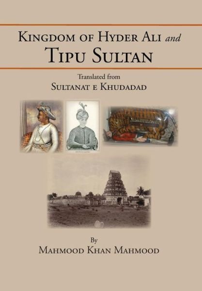 Cover for Anwar Haroon · Kingdom of Hyder Ali and Tipu Sultan: Sultanat E Khudadad (Innbunden bok) (2013)
