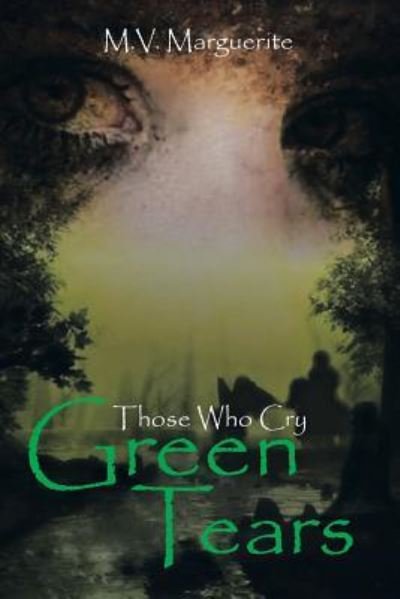 Cover for M V Marguerite · Those Who Cry Green Tears (Taschenbuch) (2013)