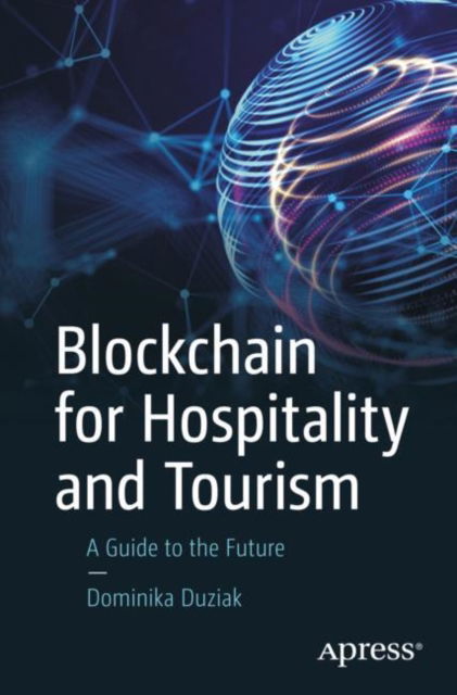 Cover for Dominika Duziak · Blockchain for Hospitality and Tourism: A Guide to the Future (Paperback Book) [1st edition] (2023)