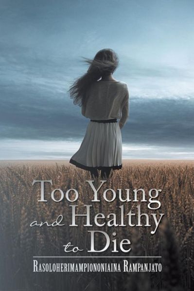 Cover for Rasoloherimampiononiaina Rampanjato · Too Young and Healthy to Die (Paperback Book) (2015)