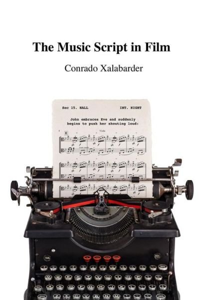 Cover for Conrado Xalabarder · The Music Script in Film (Pocketbok) (2013)