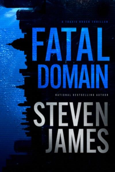 Cover for Steven James · Fatal Domain (Bog) (2024)