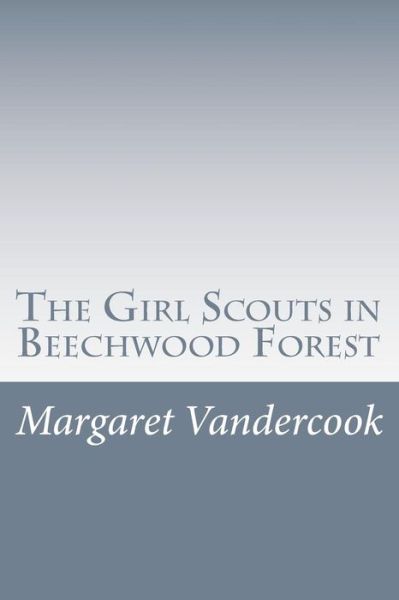 Cover for Margaret Vandercook · The Girl Scouts in Beechwood Forest (Paperback Book) (2014)