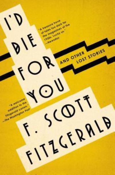 Cover for F. Scott Fitzgerald · I'd Die For You: And Other Lost Stories (Paperback Book) (2018)