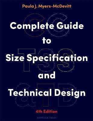 Cover for Myers-McDevitt, Paula J. (Formerly of Cheney University, Immaculata University of Pennsylvania, and Harcum College, USA) · Complete Guide to Size Specification and Technical Design (Paperback Bog) (2024)