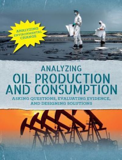 Cover for Philip Steele · Analyzing Oil Production and Consumption (Hardcover bog) (2018)